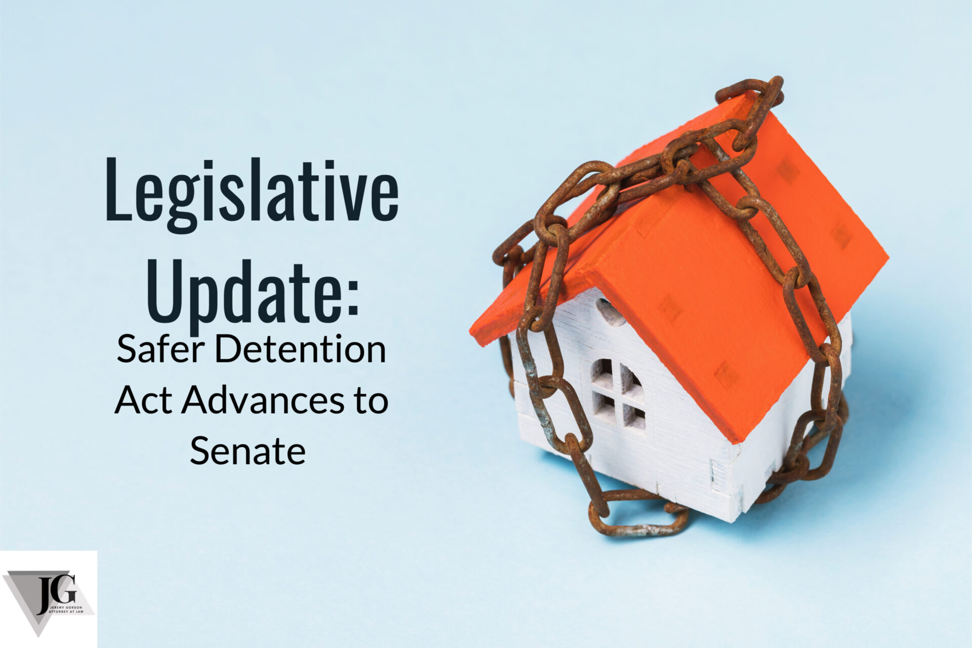 U.S. Senate Addresses Safer Detention Act Law Office of Jeremy Gordon